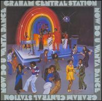 Now Do U Wanna Dance - Graham Central Station