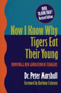 Now I Know Why Tigers Eat Their Young: Surviving a New Generation of Teenagers