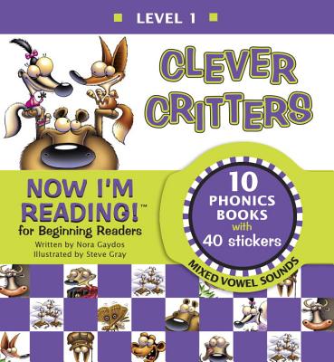 Now I'm Reading! Level 1: Clever Critters (Mixed Vowel Sounds) - Gaydos, Nora