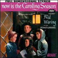 Now Is the Caroling Season - Fred Waring and the Pennsylvanians