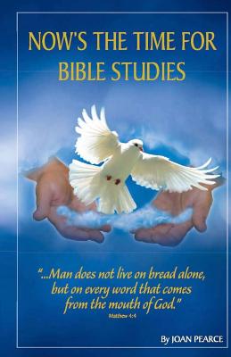 Now Is The Time For Bible Studies - Pearce, Joan