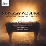 Now May We Singen: Music for Advent and Christmas