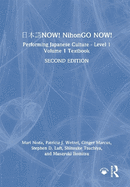 NOW! NihonGO NOW!: Performing Japanese Culture - Level 1 Volume 1 Textbook