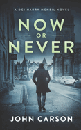 Now or Never: A Scottish Crime Mystery