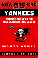 Now Pitching for the Yankees: Pinstripes, PR, and Me