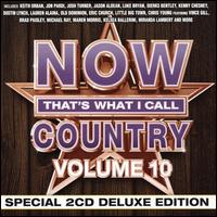 NOW That?s What I Call Country, Vol. 10 [Deluxe Edition] - Various Artists
