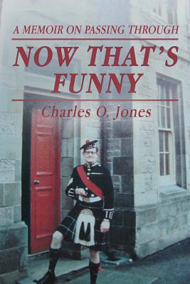 Now That'S Funny: A Memoir on Passing Through - Jones, Charles O