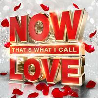 Now That's What I Call Love [2016] - Various Artists