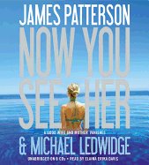 Now You See Her - Patterson, James, and Ledwidge, Michael, and Davis, Elaina Erika (Read by)