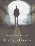 Now You See Me - Glaister, Lesley