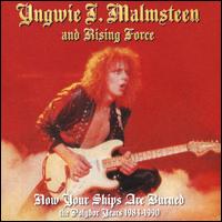 Now Your Ships Are Burned: The Polydor Years 1984-1990 - Yngwie Malmsteen's Rising Force