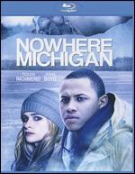 Nowhere, Michigan [Blu-ray]