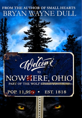 Nowhere, Ohio - Dull, Bryan Wayne