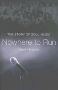 Nowhere to Run: The Story of Soul Music