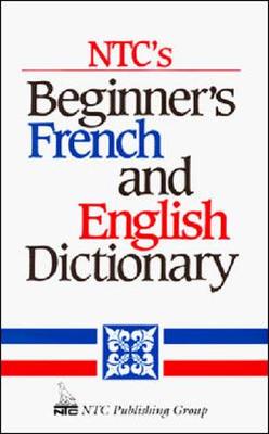 NTC's Beginner's French and English Dictionary - National Textbook Company, and Winders, Jacqueline, and Etheredge, Lorrie