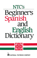 NTC's Beginner's Spanish and English Dictionary