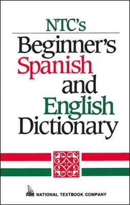 NTC's Beginner's Spanish and English Dictionary - National Textbook Company, and Quallis, Regina M, and Qualls, Regina M