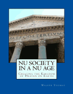 Nu Society in a Nu Age: Creating the Kingdom of Heaven on Earth