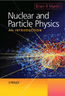 Nuclear and Particle Physics: An Introduction - Martin, Brian R