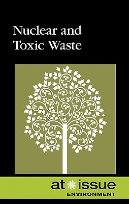 Nuclear and Toxic Waste - Kiesbye, Stefan (Editor)