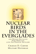Nuclear Birds in the Everglades: The 2nd Missile Battalion 52nd Air Defense Artillery: 1962-1979