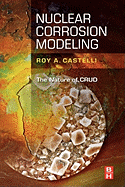 Nuclear Corrosion Modeling: The Nature of Crud