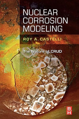 Nuclear Corrosion Modeling: The Nature of Crud - Castelli, Roy