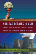 Nuclear Debates in Asia: The Role of Geopolitics and Domestic Processes