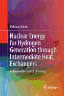 Nuclear Energy for Hydrogen Generation Through Intermediate Heat Exchangers: A Renewable Source of Energy