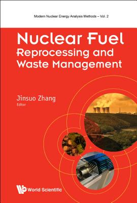 Nuclear Fuel Reprocessing And Waste Management - Zhang, Jinsuo (Editor)