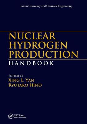 Nuclear Hydrogen Production Handbook - Yan, Xing L. (Editor), and Hino, Ryutaro (Editor)