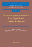 Nuclear Magnetic Resonance: Petrophysical and Logging Applications - Dunn, K -J (Editor), and Bergman, D J (Editor), and Latorraca, G a (Editor)