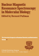 Nuclear Magnetic Resonance Spectroscopy in Molecular Biology: Proceedings of the Eleventh Jerusalem Symposium on Quantum Chemistry and Biochemistry Held in Jerusalem, Israal, April 3-7, 1978