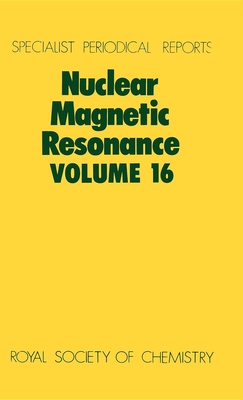 Nuclear Magnetic Resonance: Volume 16 - Webb, G A (Editor)