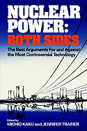 Nuclear Power: Both Sides: The Best Arguments for and Against the Most Controversial Technology