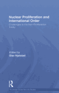 Nuclear Proliferation and International Order: Challenges to the Non-Proliferation Treaty