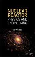 Nuclear Reactor: Physics and Engineering