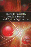 Nuclear Reactors, Nuclear Fusion and Fusion Engineering