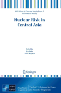 Nuclear Risk in Central Asia - Salbu, Brit (Editor), and Skipperud, Lindis (Editor)