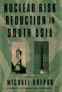 Nuclear Risk Reduction in South Asia