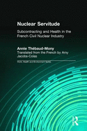 Nuclear Servitude: Subcontracting and Health in the French Civil Nuclear Industry