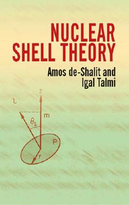 Nuclear Shell Theory - Shalit, Amos De-, and Talmi, Igal