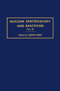 Nuclear Spectroscopy and Reactions - Cerny, Joseph