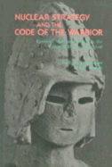 Nuclear Strategy and Code of Warrior: Faces of Mars and Shiva in the Crisis of Human Survival