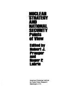 Nuclear Strategy and National Security: Points of View (American Enterprise Institute Studies in Defense Policy)