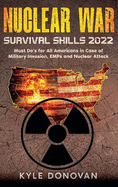 Nuclear War Survival Skills 2022: Must Do's for All Americans in Case of Military Invasion, EMPs and Nuclear Attack
