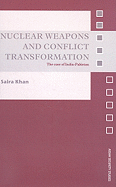 Nuclear Weapons and Conflict Transformation: The Case of India-Pakistan