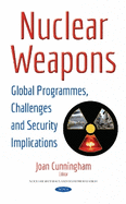 Nuclear Weapons: Global Programmes, Challenges & Security Implications