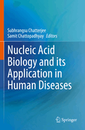 Nucleic Acid Biology and its Application in Human Diseases