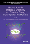 Nucleic Acids in Medicinal Chemistry and Chemical Biology: Drug Development and Clinical Applications